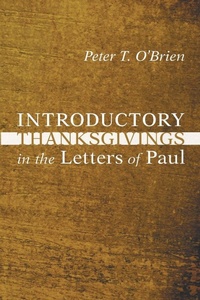 Enlarge image Cover: Introductory Thanksgivings in the Letters of Paul - Wipf & Stock Publishers