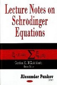 Enlarge image Cover: Lecture Notes on Schroedinger Equations - Nova Science Publishers Inc