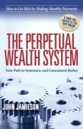 Cover: The Perpetual Wealth System - Morgan James Publishing