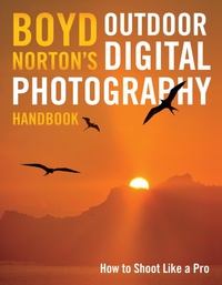 Abbildung von: Boyd Norton's Outdoor Digital Photography Handbook - Voyageur Press