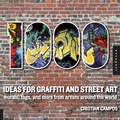 Cover: 1,000 Ideas for Graffiti and Street Art - Rockport Publishers