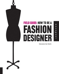 Abbildung von: Field Guide: How to be a Fashion Designer - Rockport Publishers Inc.