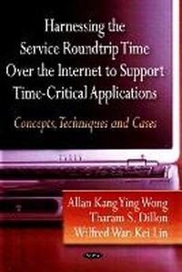 Enlarge image Cover: Harnessing the Service Roundtrip over the Internet Support Time-Critical Applications - Nova Science Publishers Inc