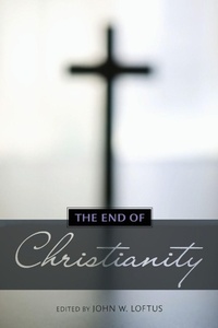 Enlarge image Cover: The End of Christianity - Prometheus Books