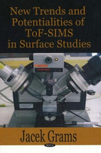 Abbildung von: New Trends & Potentialities of Tof-SIMS in Surface Studies - Nova Science Publishers Inc