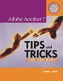 Cover: Adobe Acrobat 7 Tips and Tricks - Adobe Press,U.S.