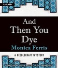 Cover: And Then You Dye - Blackstone Publishing