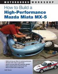 Enlarge image Cover: How to Build a High-Performance Mazda Miata MX-5 - Motorbooks