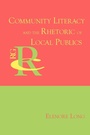Cover: Community Literacy and the Rhetoric of Local Publics - Parlor Press