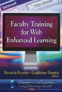 Enlarge image Cover: Faculty Training for Web Enhanced Learning - Nova Science Publishers Inc