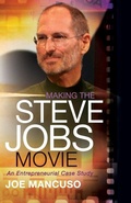 Cover: Making the Steve Jobs Movie - Morgan James Publishing llc