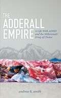 Cover: The Adderall Empire - Morgan James Publishing llc
