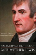 Cover: Uncovering the Truth About Meriwether Lewis - Prometheus Books