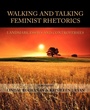 Cover: Walking and Talking Feminist Rhetorics - Parlor Press
