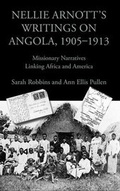 Cover: Nellie Arnott's Writings on Angola, 1905-1913 - Parlor Press