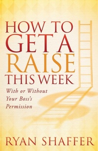 Enlarge image Cover: How to Get a Raise This Week - Morgan James Publishing llc