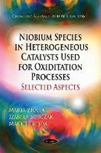 Abbildung von: Niobium Species in Heterogeneous Catalysts Used for Oxiditation Processes-Selected Aspects - Nova Science Publishers Inc