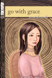 Enlarge image Cover: Go with Grace - Tokyopop Press Inc