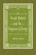 Cover: Visual Rhetoric and the Eloquence of Design - Parlor Press