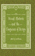 Cover: Visual Rhetoric and the Eloquence of Design - Parlor Press