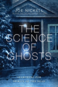 Enlarge image Cover: The Science of Ghosts - Prometheus Books