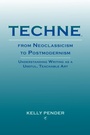Cover: Techne, from Neoclassicism to Postmodernism - Parlor Press
