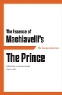 Cover: The Essence of Machiavelli's The Prince - Hunter Lewis Foundation