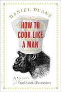 Cover: How to Cook Like a Man - Bloomsbury Press