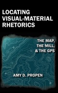 Cover: Locating Visual-Material Rhetorics - Parlor Press