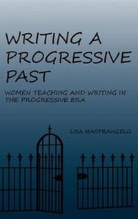 Enlarge image Cover: Writing a Progressive Past - Parlor Press