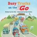 Cover: Busy Trucks on the Go - Kane/Miller Book Publishers