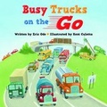 Cover: Busy Trucks on the Go - Kane/Miller Book Publishers