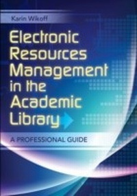 Abbildung von: Electronic Resources Management in the Academic Library - Libraries Unlimited