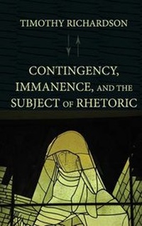Enlarge image Cover: Contingency, Immanence, and the Subject of Rhetoric - Parlor Press