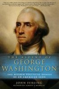 Enlarge image Cover: The Ascent of George Washington - Bloomsbury Press
