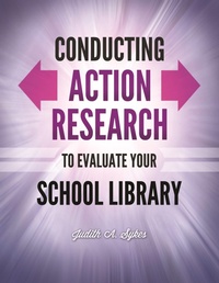 Enlarge image Cover: Conducting Action Research to Evaluate Your School Library - Libraries Unlimited Inc