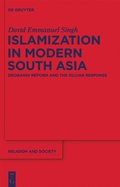 Cover: Islamization in Modern South Asia - De Gruyter