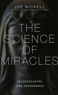 Enlarge image Cover: The Science of Miracles - Prometheus Books