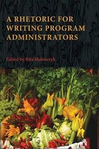 Enlarge image Cover: A Rhetoric for Writing Program Administrators - Parlor Press