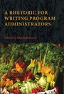Cover: Rhetoric for Writing Program Administrators, A - Parlor Press, LLC