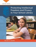 Cover: Protecting Intellectual Freedom and Privacy in Your School Library - Libraries Unlimited Inc