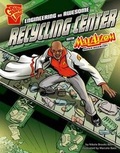 Cover: Engineering an Awesome Recycling Center with Max Axiom, Super Scientist - Capstone Press