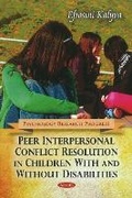 Cover: Peer Interpersonal Conflict Resolution in Children With & Without Disabilities - Nova Science Publishers Inc