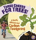 Cover: Earth Matters Three Cheers for Trees a Book About Our Carbon Footprint - Capstone Press