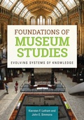 Cover: Foundations of Museum Studies - Libraries Unlimited Inc