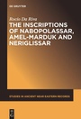 Cover: The Inscriptions of Nabopolassar, Amel-Marduk and Neriglissar - De Gruyter