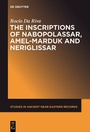 Cover: The Inscriptions of Nabopolassar, Amel-Marduk and Neriglissar - De Gruyter