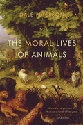 Cover: The Moral Lives of Animals - Bloomsbury Press