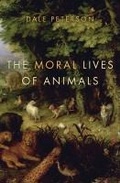 Cover: The Moral Lives of Animals - Bloomsbury Press