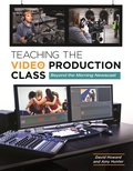 Cover: Teaching the Video Production Class - Libraries Unlimited Inc